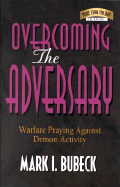 Overcoming the Adversary: Warfare Praying Against Demon Activity