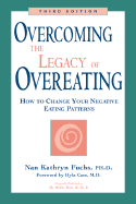 Overcoming the Legacy of Overeating: How to Change Your Negative Eating Patterns