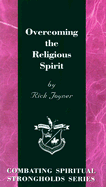 Overcoming the Religious Spirit