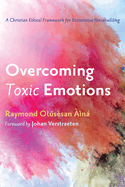 Overcoming Toxic Emotions