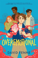 OVEREMOTIONAL: your new queer YA obsession!