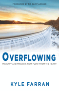 Overflowing: Ministry and Missions That Flow from the Heart