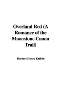 Overland Red (a Romance of the Moonstone Canon Trail)