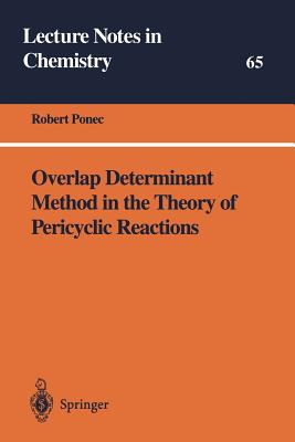 Overlap Determinant Method in the Theory of Pericyclic Reactions - Ponec, Robert