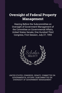 Oversight of Federal Property Management: Hearing Before the Subcommittee on Oversight of Government Management of the Committee on Governmental Affairs, United States Senate, One Hundred Third Congress, First Session, July 27, 1993