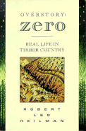 Overstory: Zero: Real Life in Timber Country