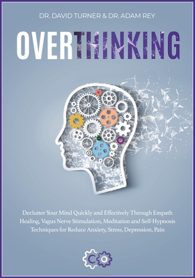 Overthinking [2 books in 1]: he step-by- step guide to anger management ...