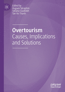 Overtourism: Causes, Implications and Solutions