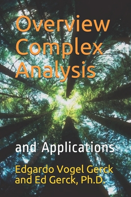 Overview of Complex Analysis and Applications: In Physics and Engineering - Gerck, Edgardo Vogel