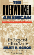 Overworked American: The Unexpected Decline of Leisure