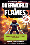 Overworld in Flames: Herobrine's Revenge Book Two (a Gameknight999 Adventure): An Unofficial Minecrafter's Adventure