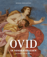 Ovid in Sondershausen: Das Schloss Und Die Bilder