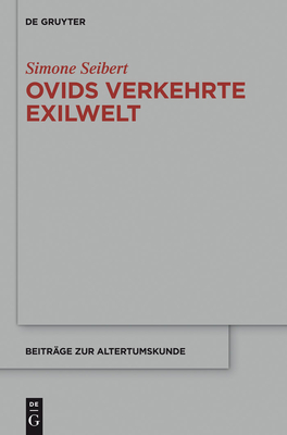 Ovids verkehrte Exilwelt - Seibert, Simone