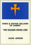 Owen and Watkin Williams of Cardiff: Golden Cross Line