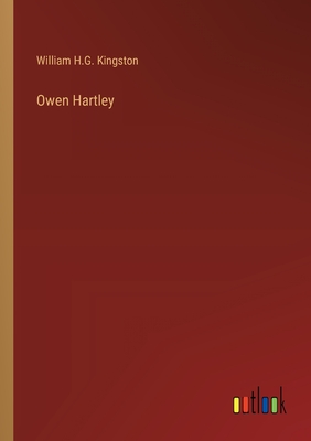 Owen Hartley - Kingston, William H G