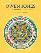 Owen Jones the Grammar of Ornament Coloring Book