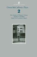 Owen McCafferty: Plays 2: Absence of Women; Titanic; Quietly; Unfaithful; Death of a Comedian; Beach