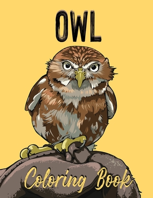 Owl Coloring Book: Adult Coloring Book With Owls Illustrations for Stress Relief and Relaxation - Dee, Alex