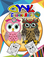 Owl Coloring Book for Kids: Wonderful Owl Activity Book for Kids, Boys and Girls, Ideal Night Animal Coloring Book for Children and Toddlers who love to play and enjoy with cute owls