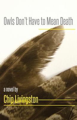 Owls Don't Have to Mean Death - Livingston, Chip