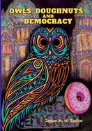 Owls, Doughnuts, and Democracy
