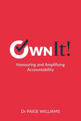 Own It!: Honouring and Amplifying Accountability - Williams, Dr.