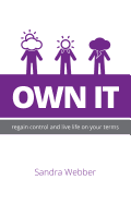 Own It: Regain Control and Live Life on Your Terms