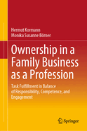 Ownership in a Family Business as a Profession: Task Fulfillment in Balance of Responsibility, Competence, and Engagement