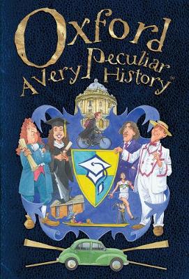 Oxford: A Very Peculiar History - Arscott, David