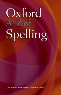 Oxford A-Z of Spelling - Soanes, Catherine, and Ferguson, Sheila