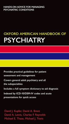 Oxford American Handbook of Psychiatry - Kupfer, David, and Horner, Michelle S, M.D., and Brent, David, M.D.