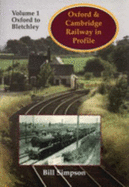 Oxford and Cambridge Railway in Profile: Oxford to Bletchley Pt. 1