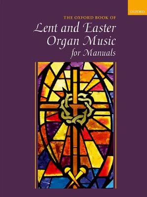 Oxford Book of Lent and Easter: Organ Music for Manuals - Gower, Robert (Editor)