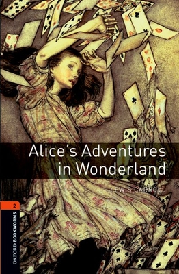 Oxford Bookworms Library: Alice's Adventures in Wonderland: Level 2: 700-Word Vocabulary - Basset, Jennifer