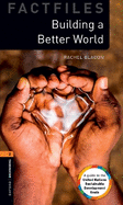 Oxford Bookworms Library Factfiles: Level 2:: Building a Better World: Graded readers for secondary and adult learners