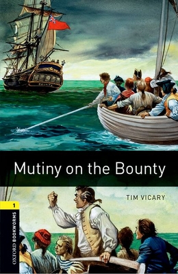 Oxford Bookworms Library: Level 1:: Mutiny on the Bounty - Vicary, Tim