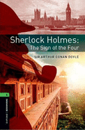 Oxford Bookworms Library: Level 6:: Sherlock Holmes and the Sign of the Four: Graded readers for secondary and adult learners