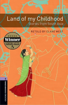 Oxford Bookworms Library: Stage 4: Land of My Childhood: Stories from South Asia1400 Headwords - West, Clare