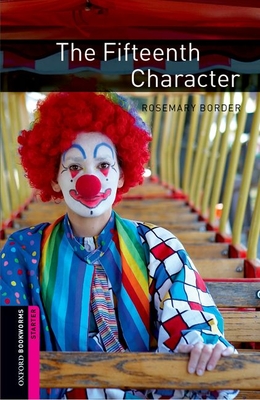Oxford Bookworms Library: Starter Level:: The Fifteenth Character - Border, Rosemary