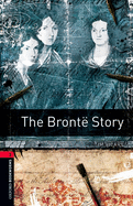 Oxford Bookworms Library: The Bront Story: Level 3: 1000-Word Vocabulary