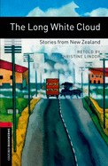 Oxford Bookworms Library: The Long White Cloud: Stories from New Zealand: Level 3: 1000-Word Vocabulary