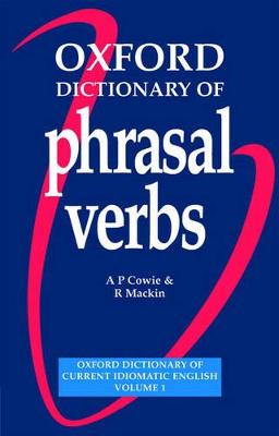 Oxford Dictionary of Phrasal Verbs - Cowie, A P, and Oxford University Press, and Mackin, Ronald