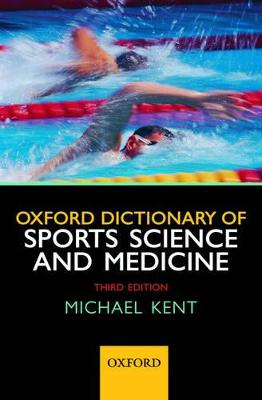 Oxford Dictionary of Sports Science and Medicine - Kent, Michael