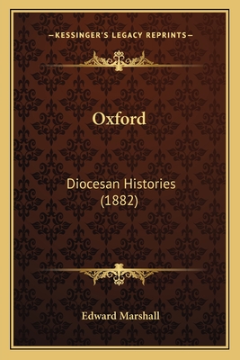 Oxford: Diocesan Histories (1882) - Marshall, Edward