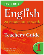 Oxford English: An International Approach: Teacher's Guide 1