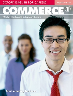 Oxford English for Careers: Commerce 1: Student's Book - Hobbs, Martyn, and Keddle, Julia Starr