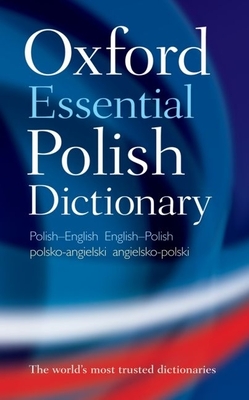 Oxford Essential Polish Dictionary: Polish-English/English-Polish/Polsko-Angielski/Angielsko-Polski - Oxford Languages