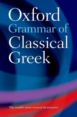 Oxford Grammar of Classical Greek - Morwood, James