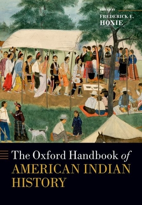 Oxford Handbook of American Indian History - Hoxie, Frederick E