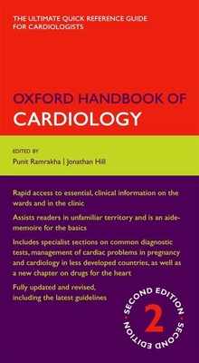 Oxford Handbook of Cardiology - Ramrakha, Punit (Editor), and Hill, Jonathan (Editor)